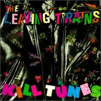The Leaving Trains - Kill Tunes lyrics