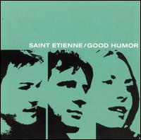 Saint Etienne - Good Humor lyrics