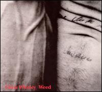 Chris Whitley - Weed lyrics