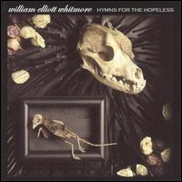 William Elliott Whitmore - Hymns for the Hopeless lyrics
