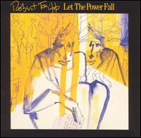 Robert Fripp - Let the Power Fall lyrics