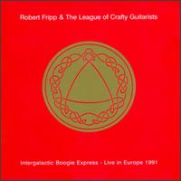 Robert Fripp - Intergalactic Boogie Express: Live in Europe 1991 lyrics
