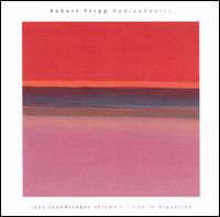 Robert Fripp - Radiophonics: 1995 Soundscapes, Vol. 1 [live] lyrics