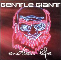 Gentle Giant - Endless Life [live] lyrics