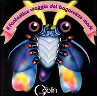Goblin - Il Fantastico Viaggio del Bagarozzo Mark lyrics