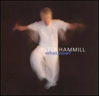 Peter Hammill - What, Now? lyrics