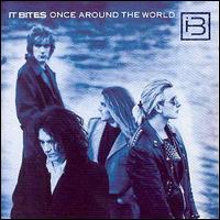 It Bites - Once Around the World lyrics