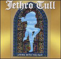Jethro Tull - Living with the Past [live] lyrics