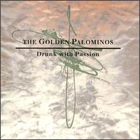 The Golden Palominos - Drunk With Passion lyrics