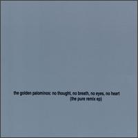 The Golden Palominos - No Thought, No Breath, No Eyes, No Heart lyrics