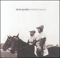 David Grubbs - Rickets & Scurvy lyrics