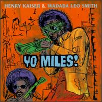 Henry Kaiser - Yo Miles! lyrics