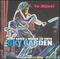 Henry Kaiser - Yo Miles!: Sky Garden lyrics