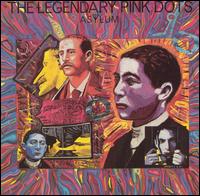 The Legendary Pink Dots - Asylum lyrics