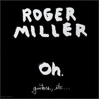 Roger Miller - Oh lyrics