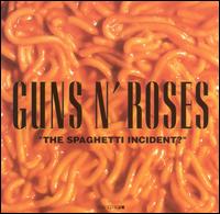 Guns N' Roses - The Spaghetti Incident? lyrics
