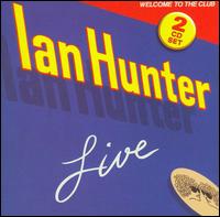Ian Hunter - Welcome to the Club [live] lyrics