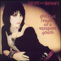 Joan Jett - Glorious Results of a Misspent Youth lyrics
