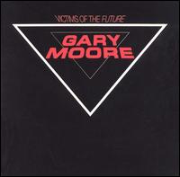 Gary Moore - Victims of the Future lyrics