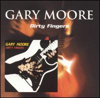 Gary Moore - Dirty Fingers lyrics