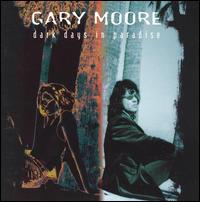 Gary Moore - Dark Days in Paradise lyrics