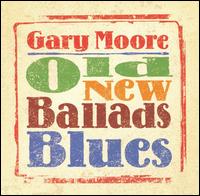 Gary Moore - Old New Ballads Blues lyrics