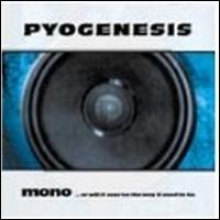 Pyogenesis - Mono...or Will It Ever Be the... lyrics