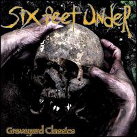 Six Feet Under - Graveyard Classics lyrics