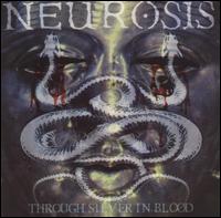 Neurosis - Through Silver in Blood lyrics