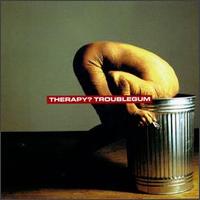 Therapy? - Troublegum lyrics