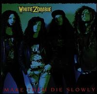 White Zombie - Make Them Die Slowly lyrics