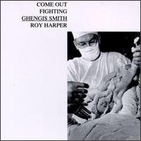Roy Harper - Come out Fighting Ghengis Smith lyrics