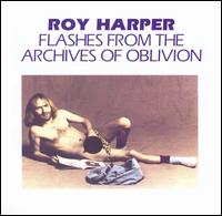 Roy Harper - Flashes From the Archives of Oblivion [live] lyrics