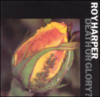 Roy Harper - Death or Glory? lyrics