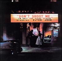 Elton John - Don't Shoot Me I'm Only the Piano Player lyrics
