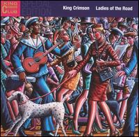 King Crimson - Ladies of the Road [live] lyrics