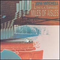 Joni Mitchell - Miles of Aisles [live] lyrics