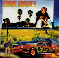 Eddie Money - Ready Eddie lyrics