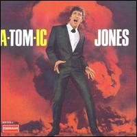 Tom Jones - A-Tom-Ic Jones lyrics