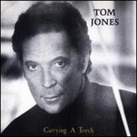 Tom Jones - Carrying a Torch lyrics