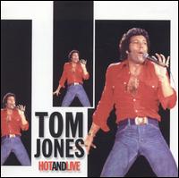 Tom Jones - Hot and Live lyrics