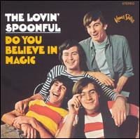 The Lovin' Spoonful - Do You Believe in Magic lyrics