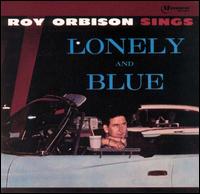 Roy Orbison - Sings Lonely and Blue lyrics