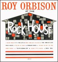 Roy Orbison - At the Rock House lyrics