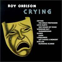 Roy Orbison - Crying lyrics