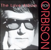 Roy Orbison - Love Album lyrics