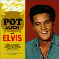 Elvis Presley - Pot Luck with Elvis lyrics