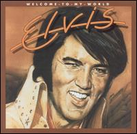 Elvis Presley - Welcome to My World lyrics