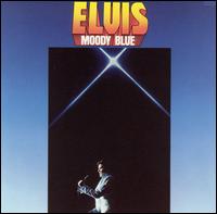 Elvis Presley - Moody Blue lyrics