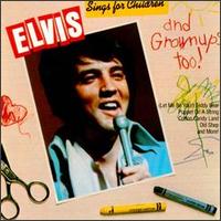 Elvis Presley - Elvis Sings for Children and Grownups Too! lyrics